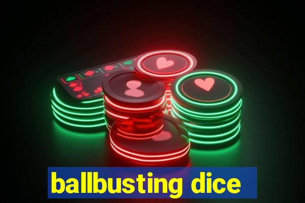 ballbusting dice